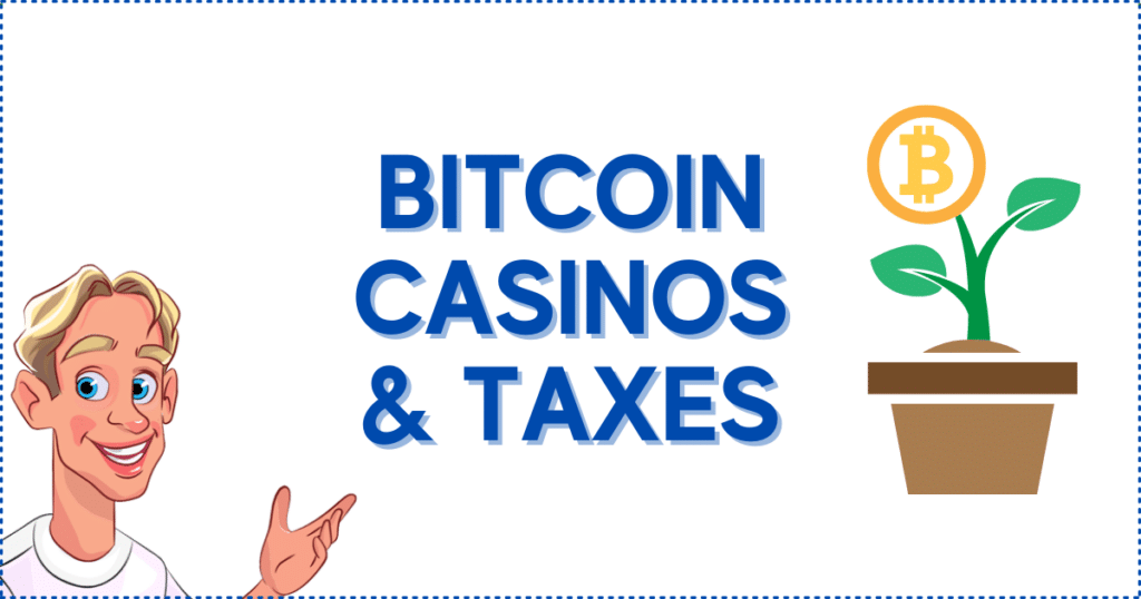 Bitcoin Casinos and Taxes