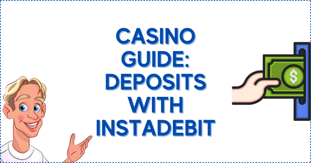 Casino Guide: Deposits With Instadebit