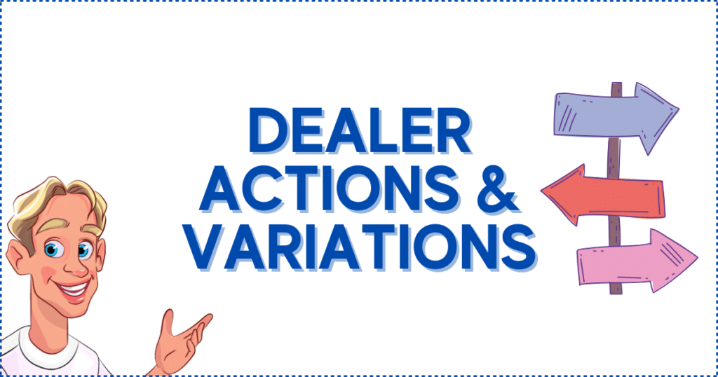 Dealer Actions and Variations