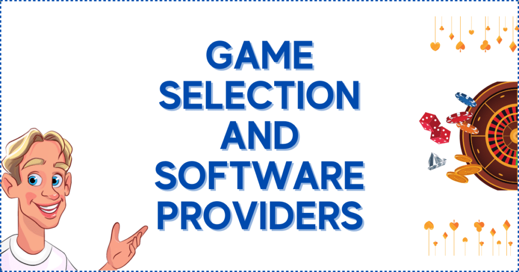 Game Selection and Software Providers