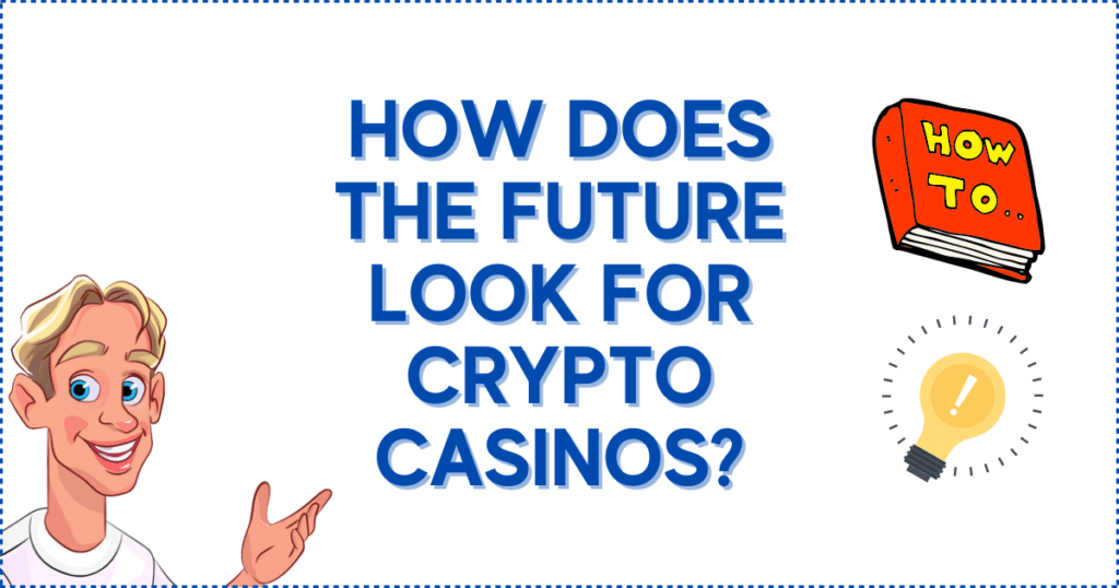 How Does The Future Look For Crypto Casinos