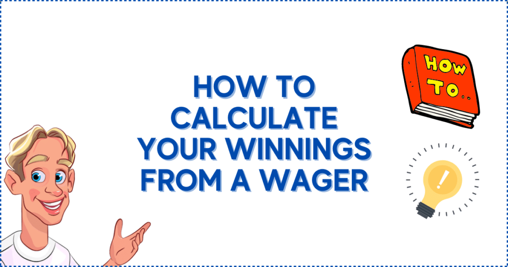How to Calculate Your Winnings From a Wager during sports betting