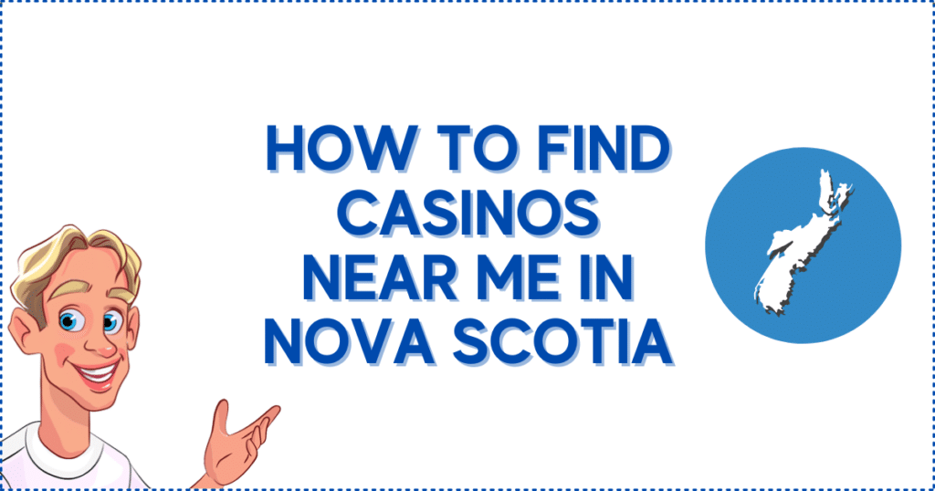 How to Find Casinos Near Me in Nova Scotia