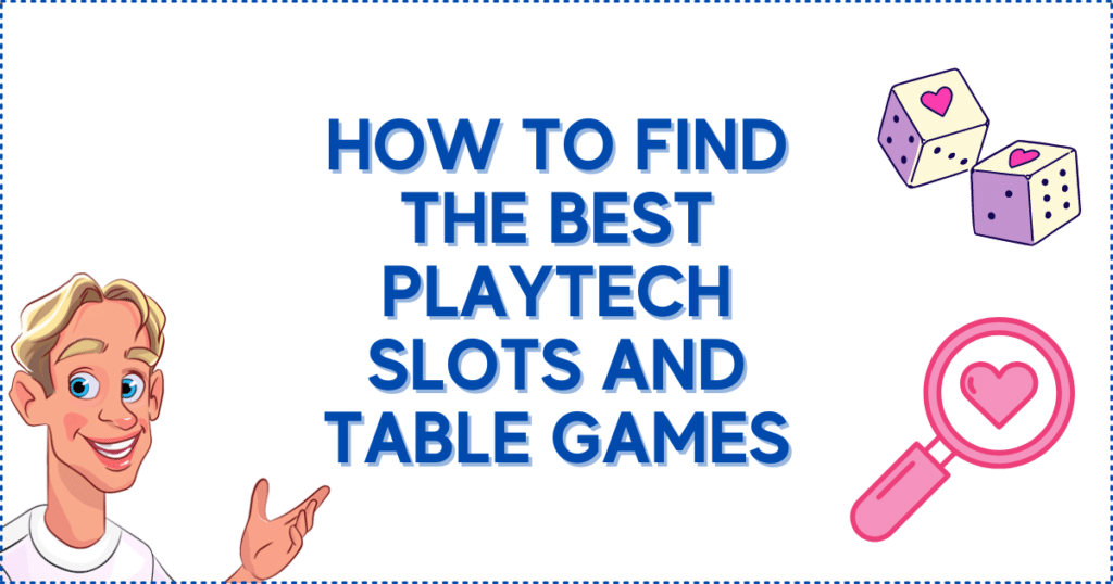 How to Find the Best Playtech Slots and Table Games