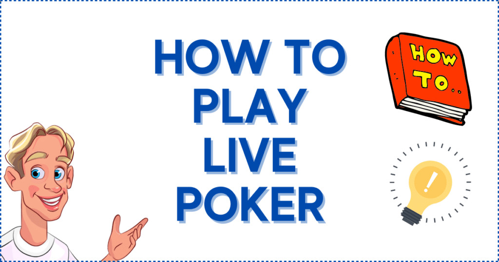 How to Play Live Poker