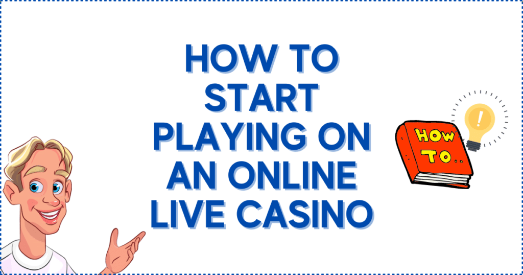 How to Start Playing on an Online Live Casino