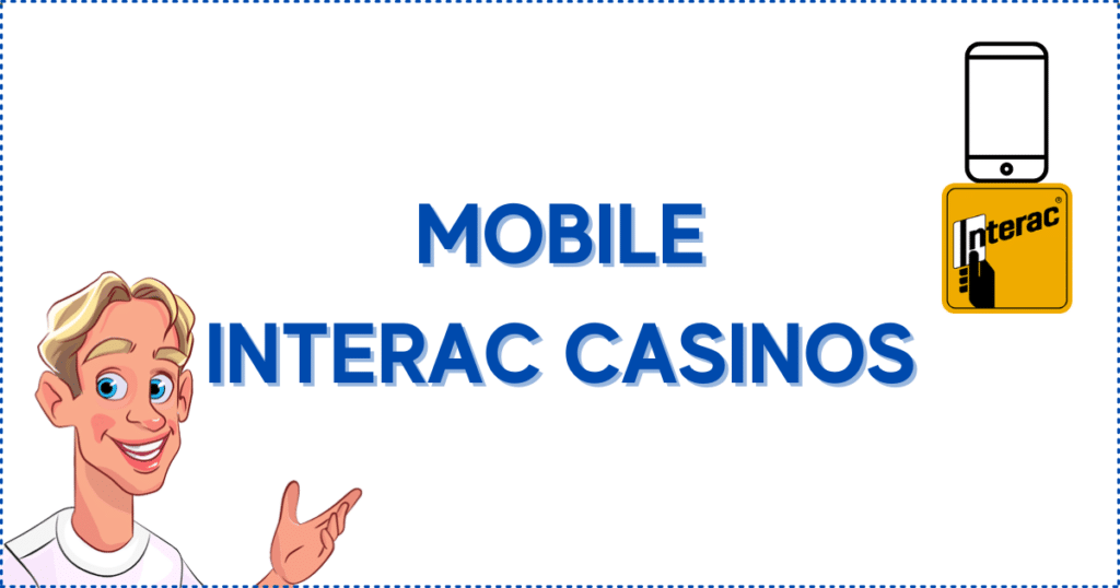 Image for the section Mobile Casinos and Interac Payments. It shows the Casinoclaw mascot, and a mobile phone attached to a Interac logo. It symbolizes gaming at Interac casinos. 