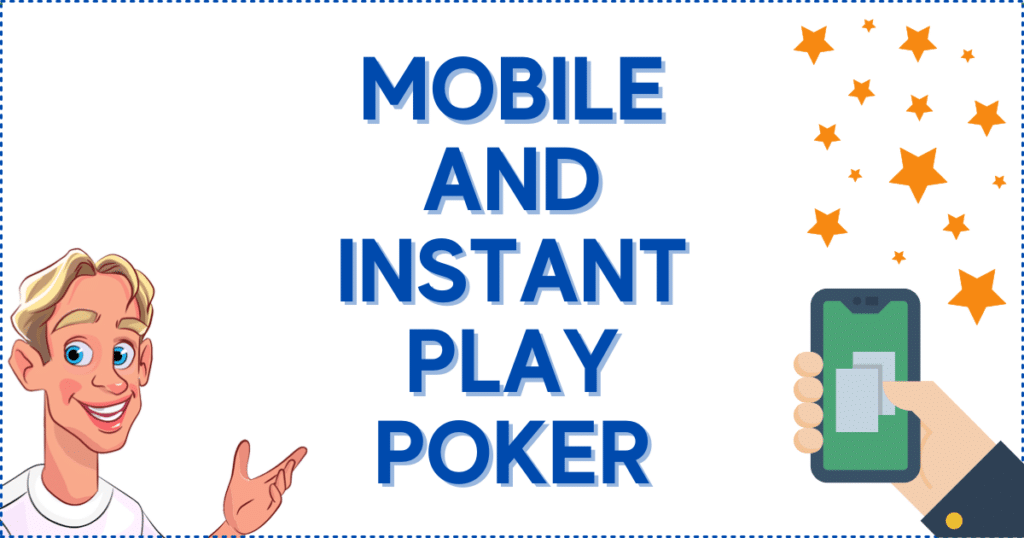 Mobile and Instant Play Poker