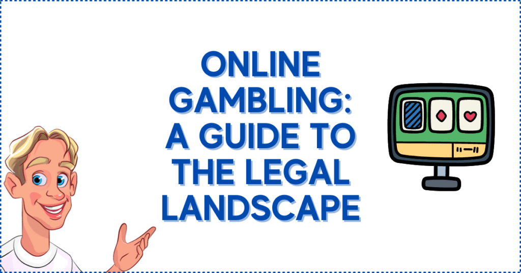 Online Gambling: A Guide to the Legal Landscape
