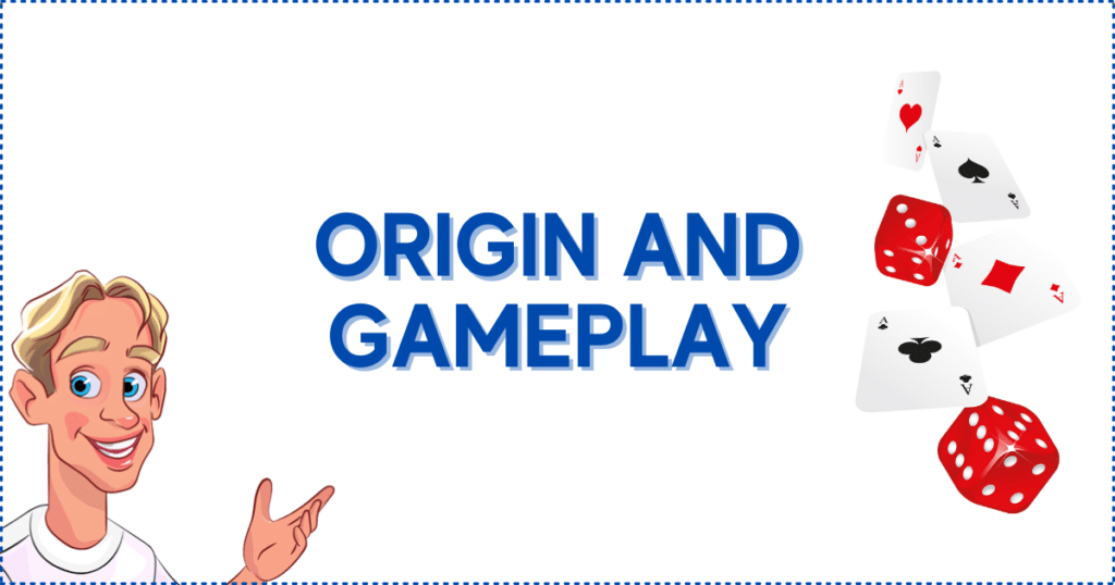 Origin and Gameplay