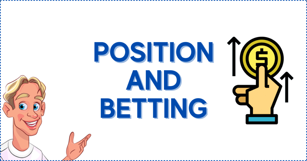 Position and Betting