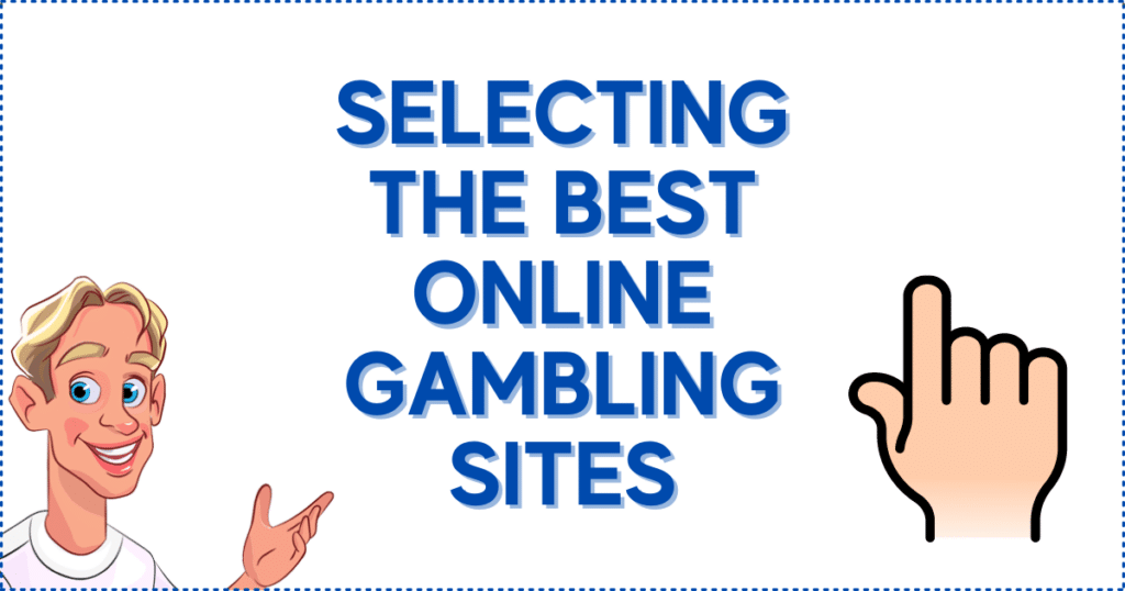 Selecting the Best Online Gambling Sites