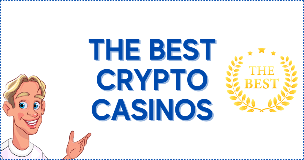 The Best Crypto Casinos