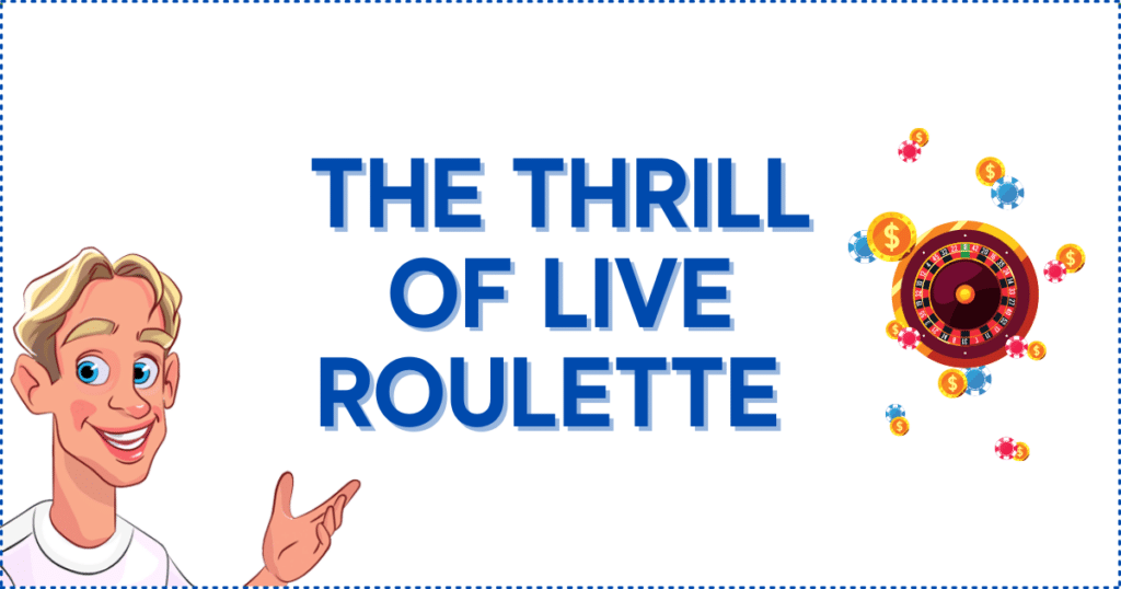 The Thrill of Live Roulette 