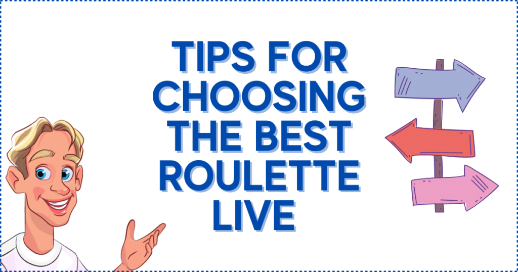 Tips For Choosing The Best Roulette Live 