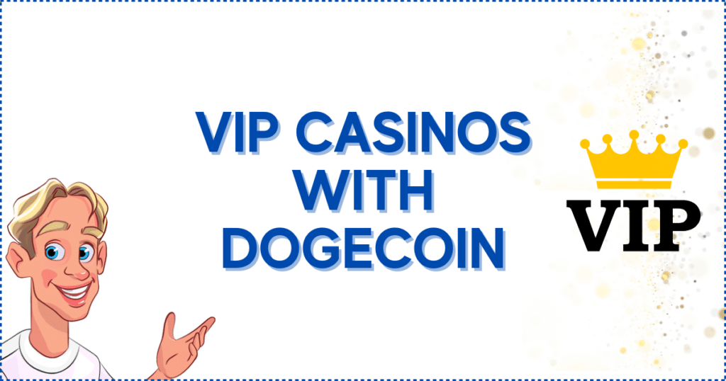 VIP Casinos with Dogecoin