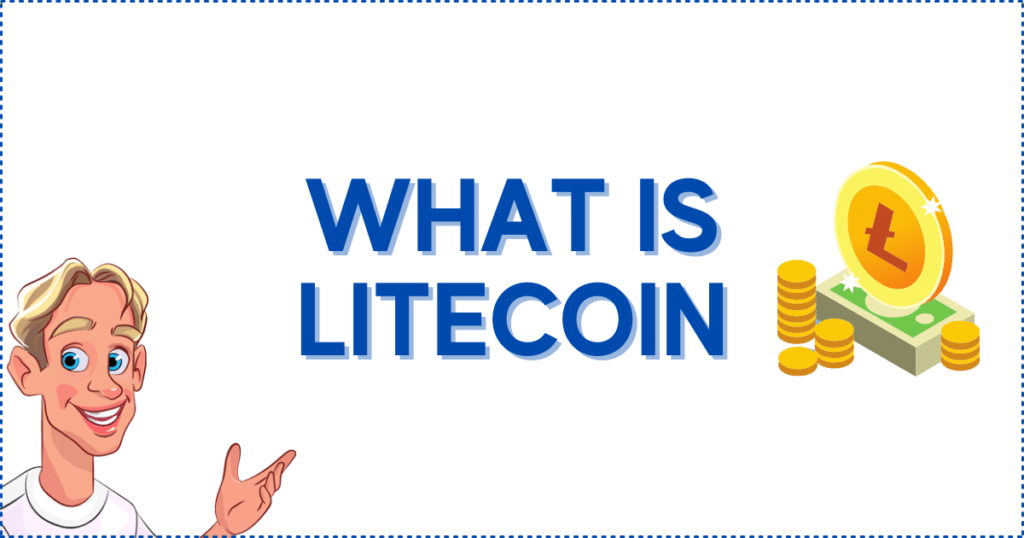 What is Litecoin, and is it Real Money?