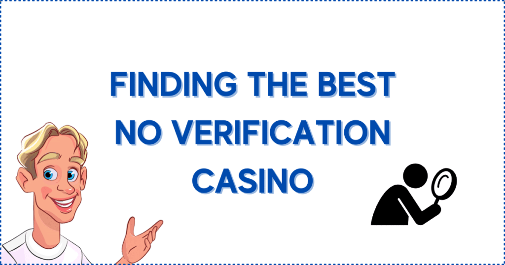 Image for the section How to Find the Best Online Casino with No Verification. It shows the Casinoclaw mascot and a person using a magnifying glass.