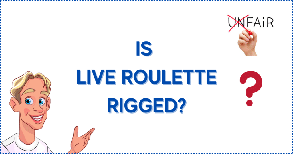 Image for the section Are Live Roulette Games Rigged? It shows the Casinoclaw mascot, a crossed-out 'unfair' text, and a question mark.