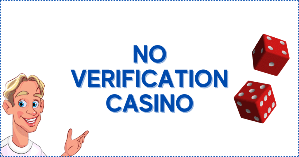 Image for the section 1-Minute Guide to No Verification Casinos. It shows the Casinoclaw mascot, and a pair of dice.