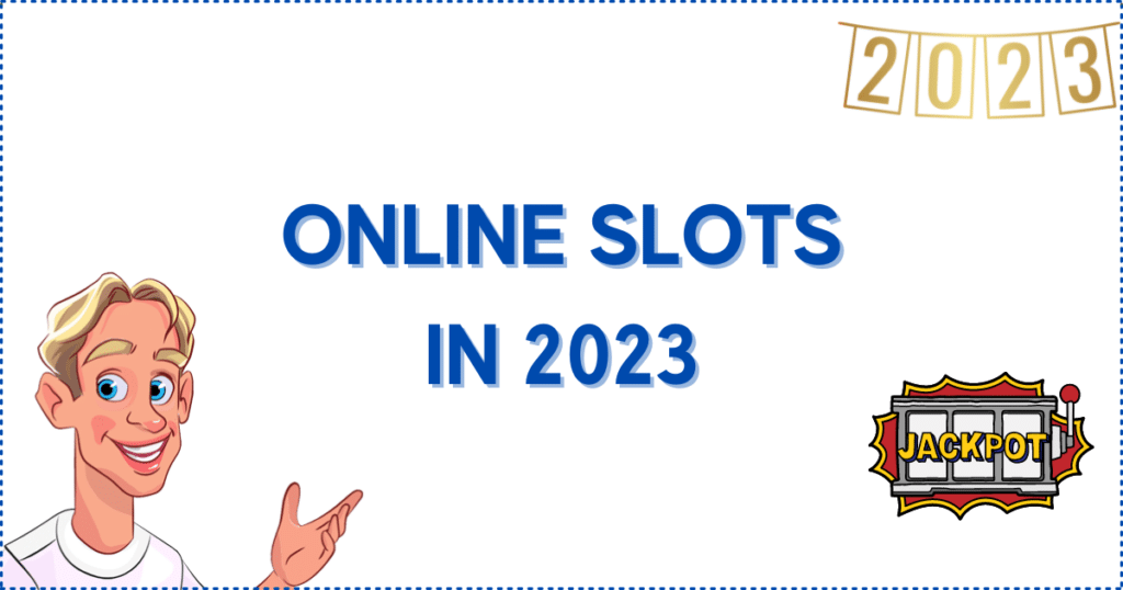 Image for the section Playing Online Slots in Canada in 2023. It shows the Casinoclaw mascot, a jackpot reel, and a 2023 banner.