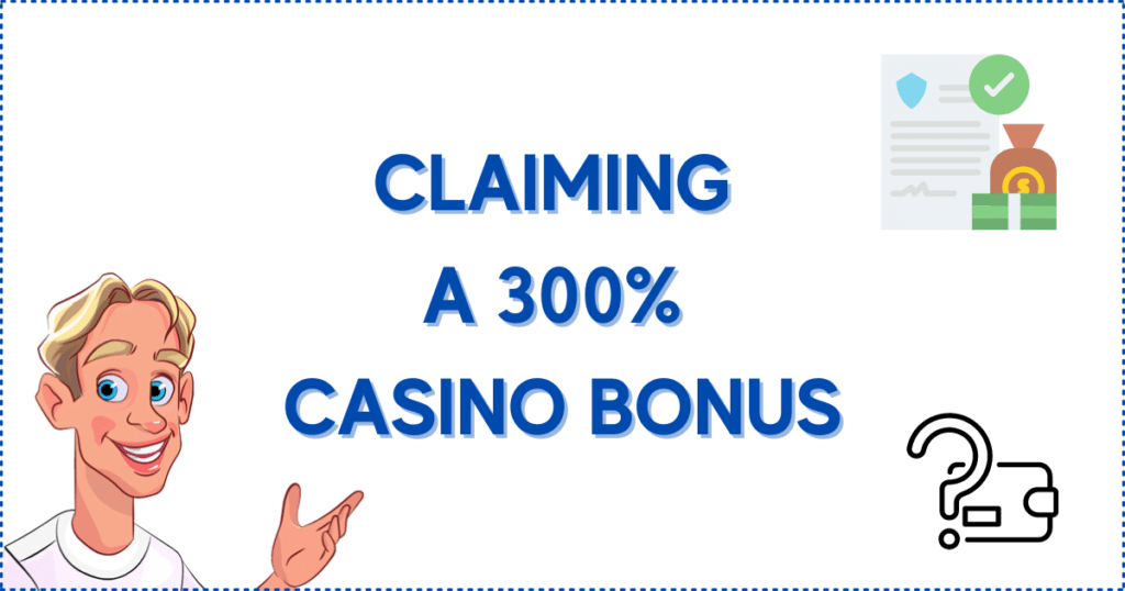 Image for the section Receive and Use Your 300% Casino Bonus. It shows the Casinoclaw mascot, a wallet with a question mark next to it, and a claim form.