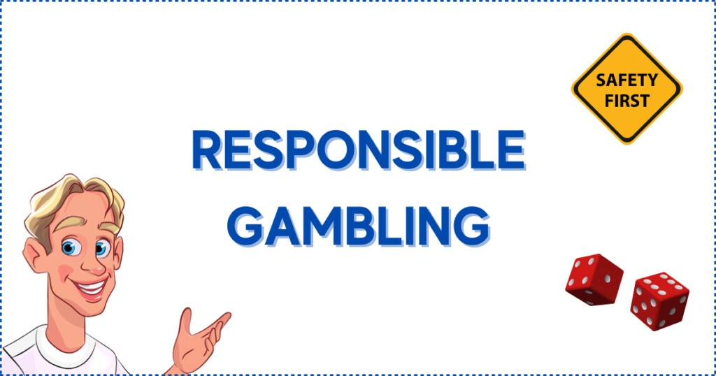 Image for the section The Importance of Responsible Gambling at New Betting Sites. It shows the Casinoclaw mascot, a pair of dice, and a safety first sign.