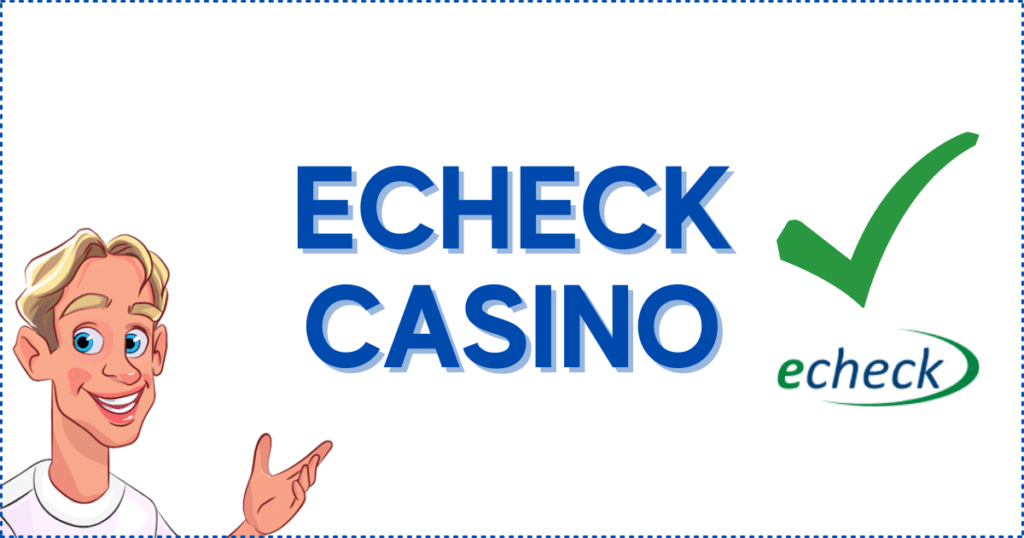 Image for the section What is an eCheck Casino? It shows the Casinoclaw mascot and the eCheck logo.