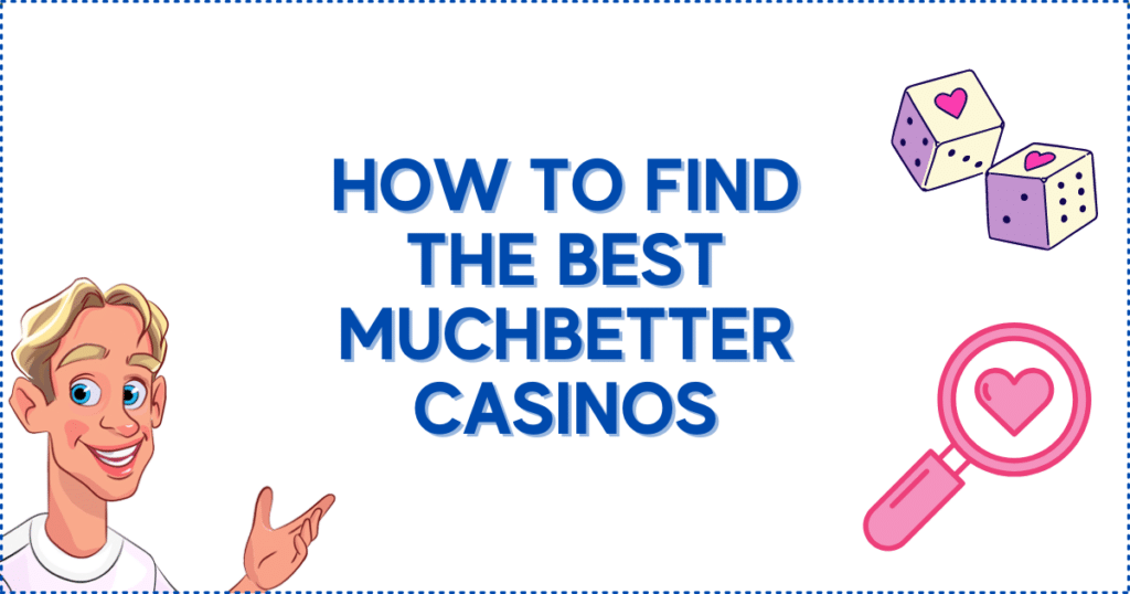 How to Find the Best MuchBetter Casinos