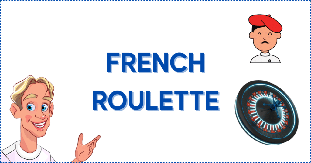 Image for the section French Roulette. It shows the Casinoclaw mascot, a Frenchman, and a Roulette wheel.