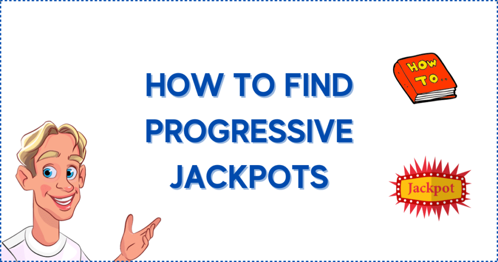 Image for the section How to Find the Best Progressive Jackpots in Canada. It shows the Casinoclaw mascot, a 'how to' book, and a jackpot logo.