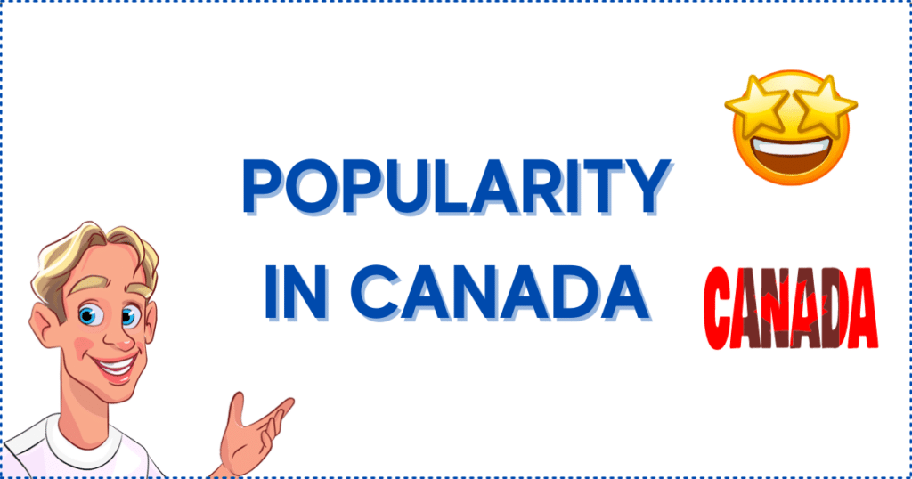 Image for the section Popularity in Canada. It shows the Casinoclaw mascot, a Canada banner, and a smiley face.