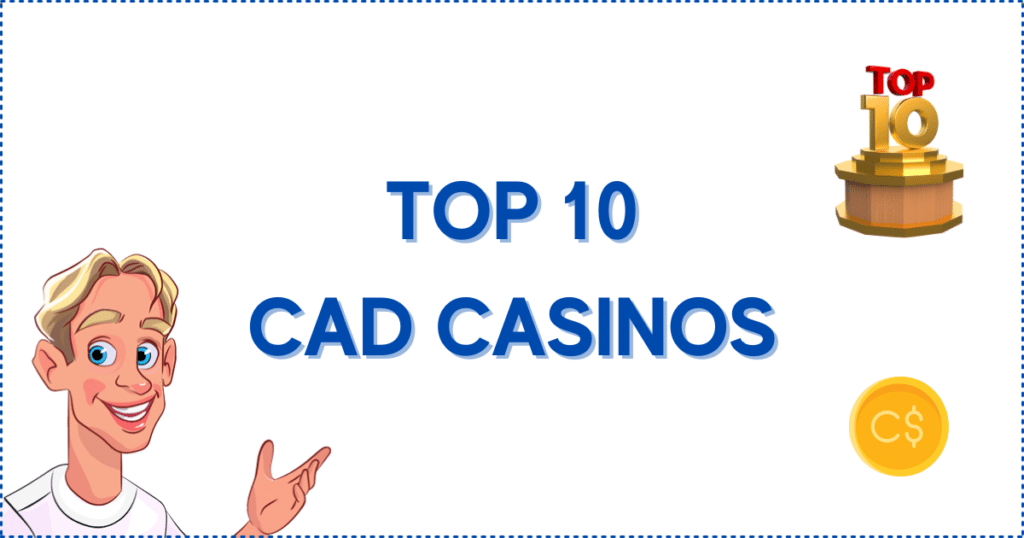 Image for the section Top 10 CAD Casinos in Canada? It shows the Casinoclaw mascot, a top 10 award, and a Canadian dollar coin.