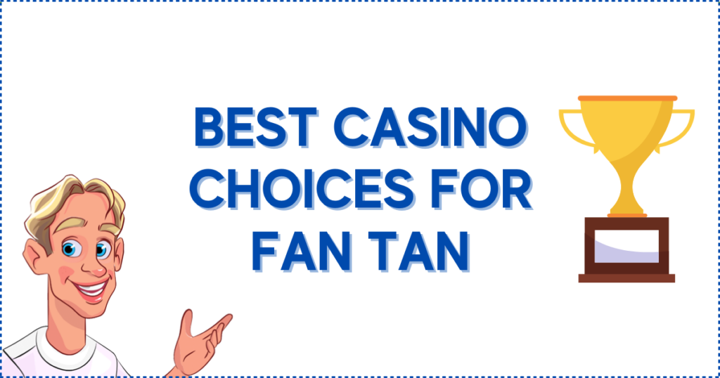 Best Casino Choices for Fan Tan