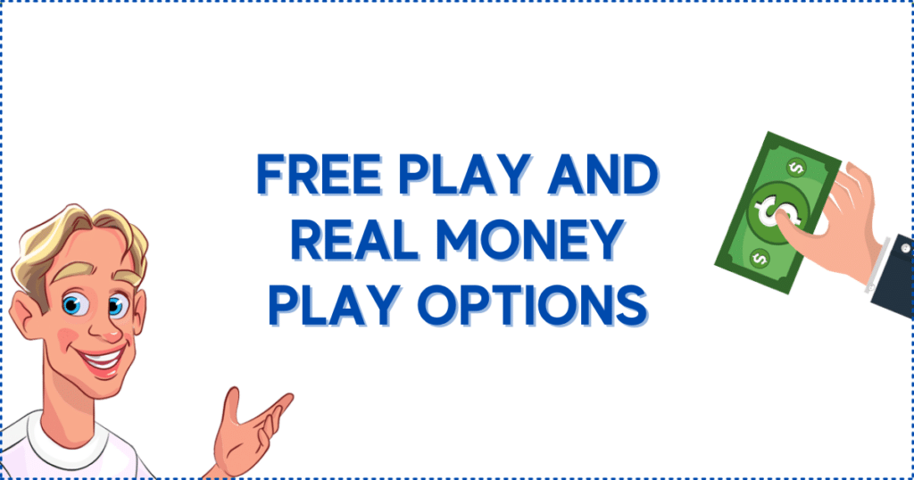 Free Play and Real Money Play Options