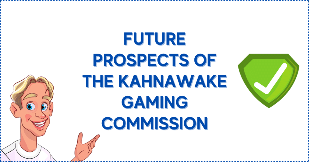 Future Prospects of the Kahnawake Gaming Commission