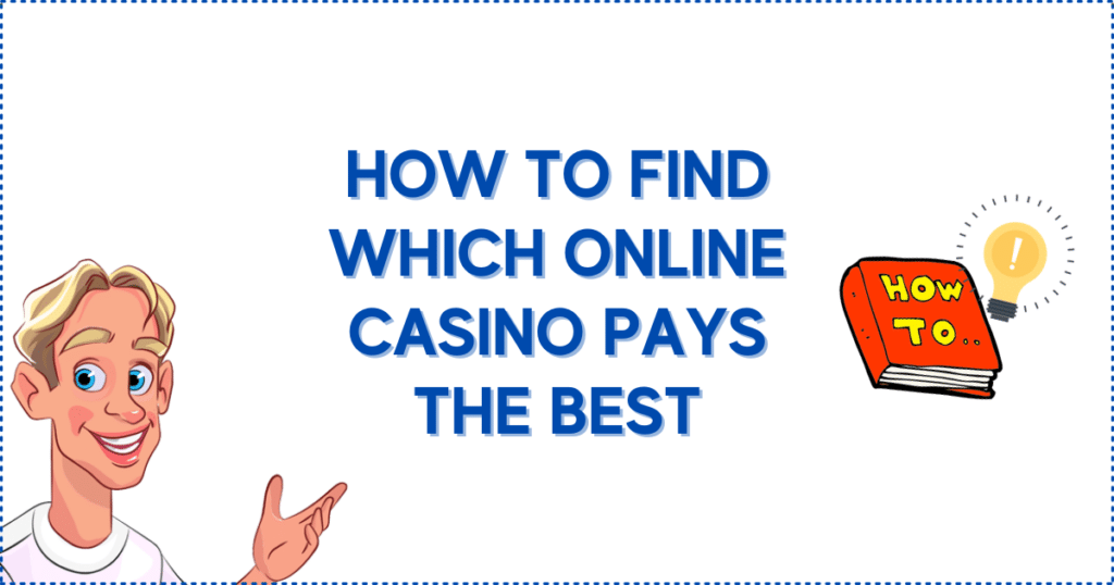 How to Find Which Online Casino Pays the Best