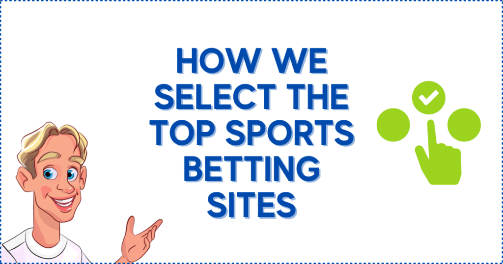 How We Select the Top Sports Betting Sites