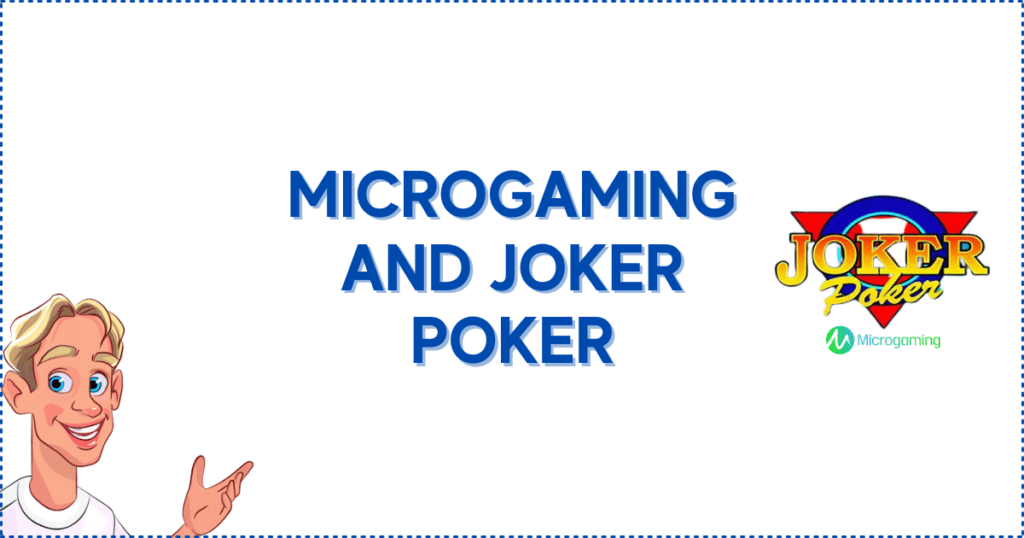 Microgaming and Joker Poker