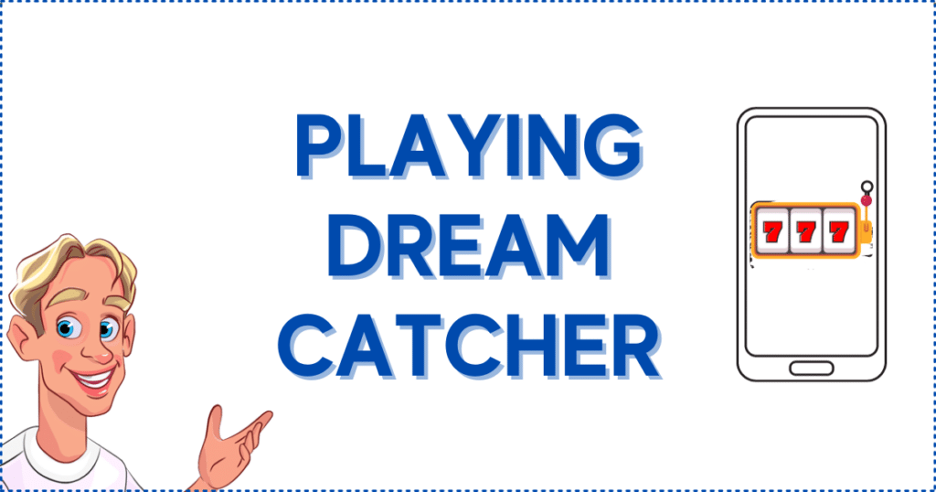 Playing Dream Catcher
