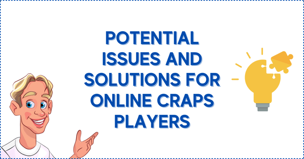 Potential Issues and Solutions for Online Craps Players