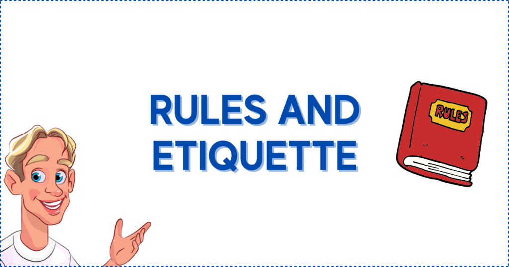 Rules and Etiquette