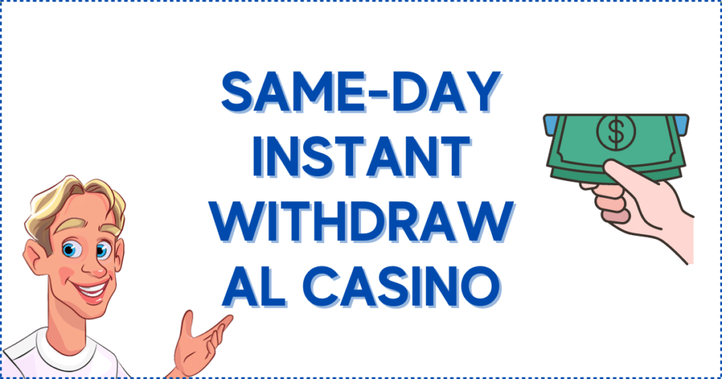 Same-Day Instant Withdrawal Casino