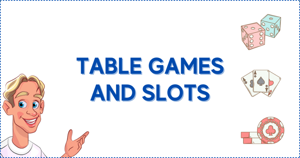Table Games and Slots