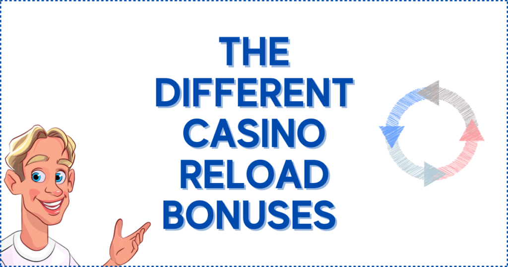 The Different Casino Reload Bonuses 