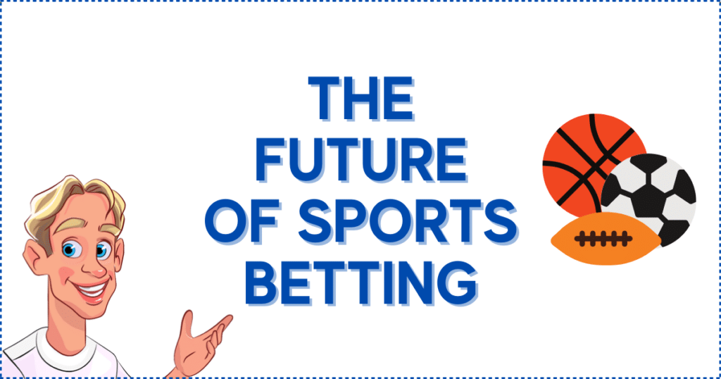 The Future of Sports Betting