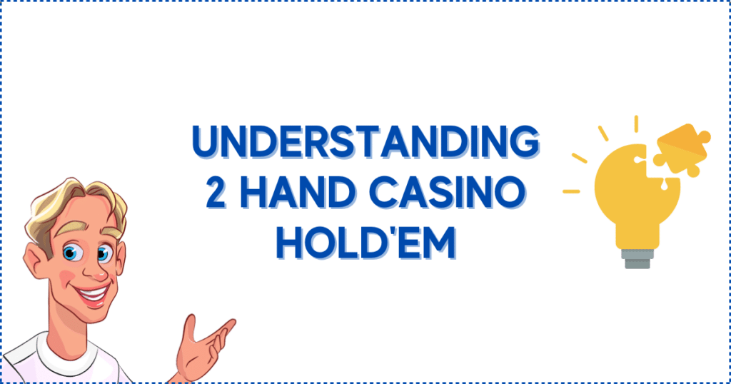 Understanding 2 Hand Casino Hold'Em
