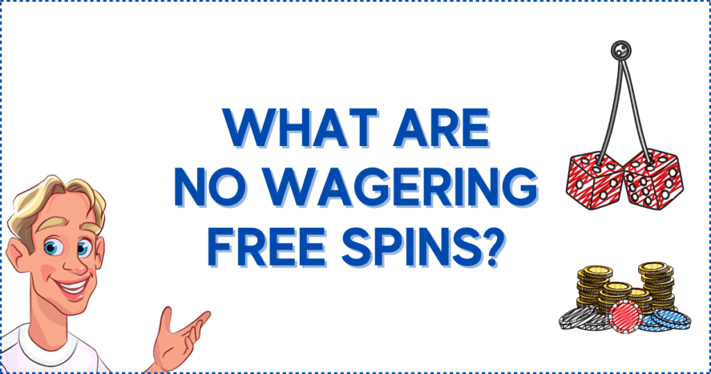 What are No Wagering Free Spins