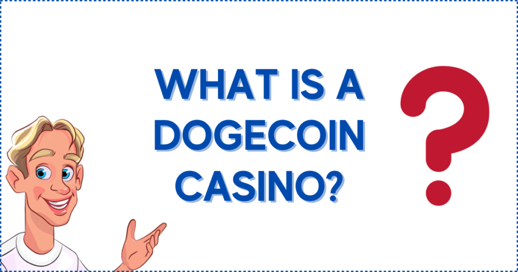 What is a Dogecoin Casino?