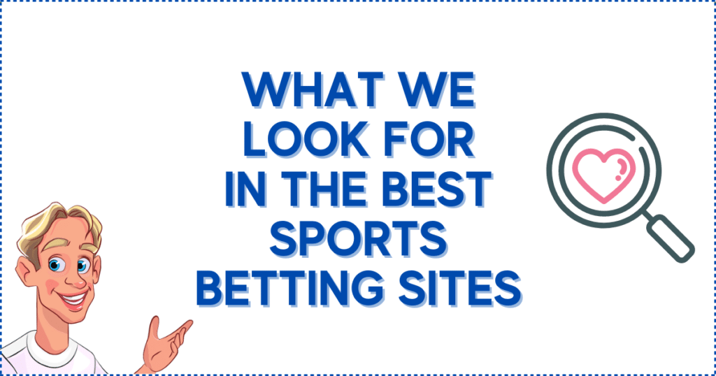 What We Look for in the Best Sports Betting Sites